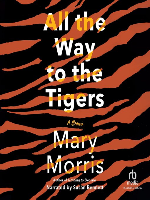 Title details for All the Way to the Tigers by Mary Morris - Available